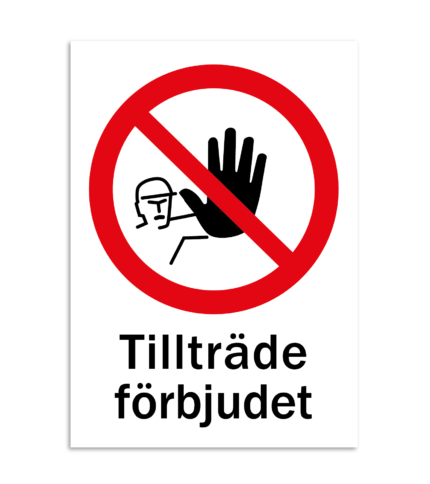 Skylt - Tillträde Förbjuden