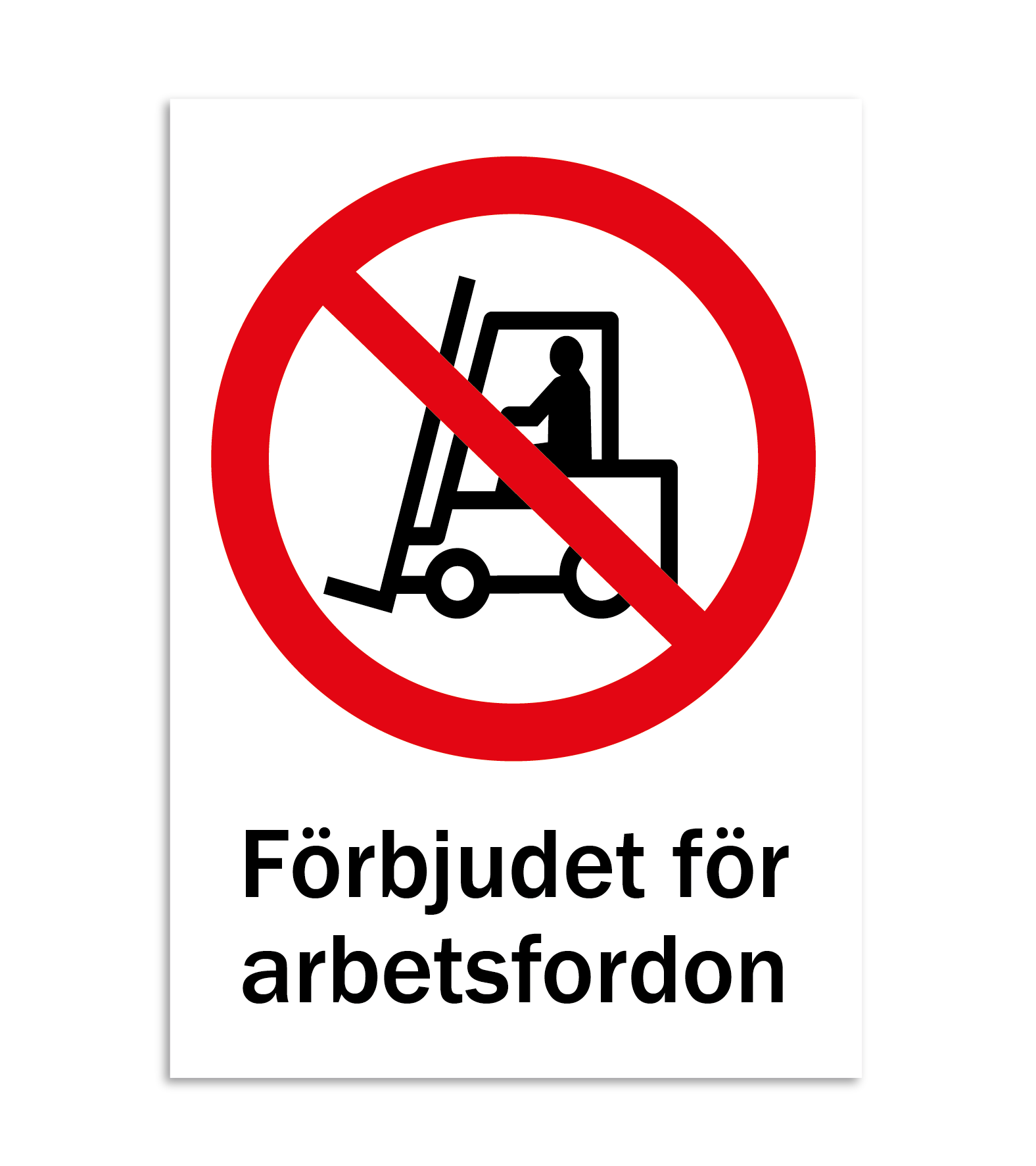skylt förbjudet för arbetsfordon