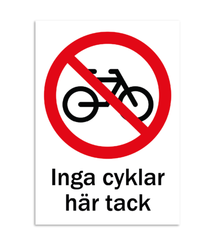 Skylt - Inga cyklar här tack