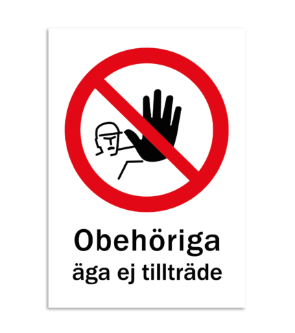 Skylt - Obehöriga äga ej tillträde