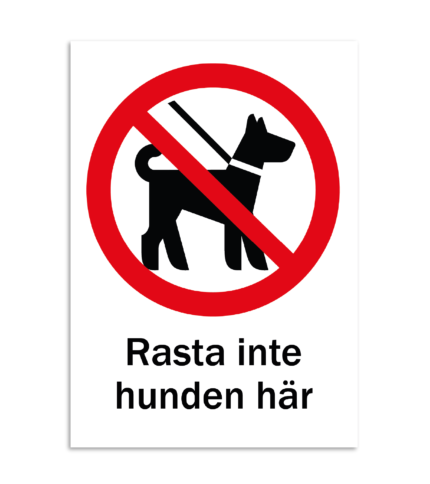 Skylt - Rasta inte hunden här