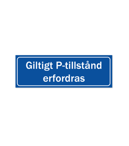 Skylt - Giltigt P-tillstånd erfordras