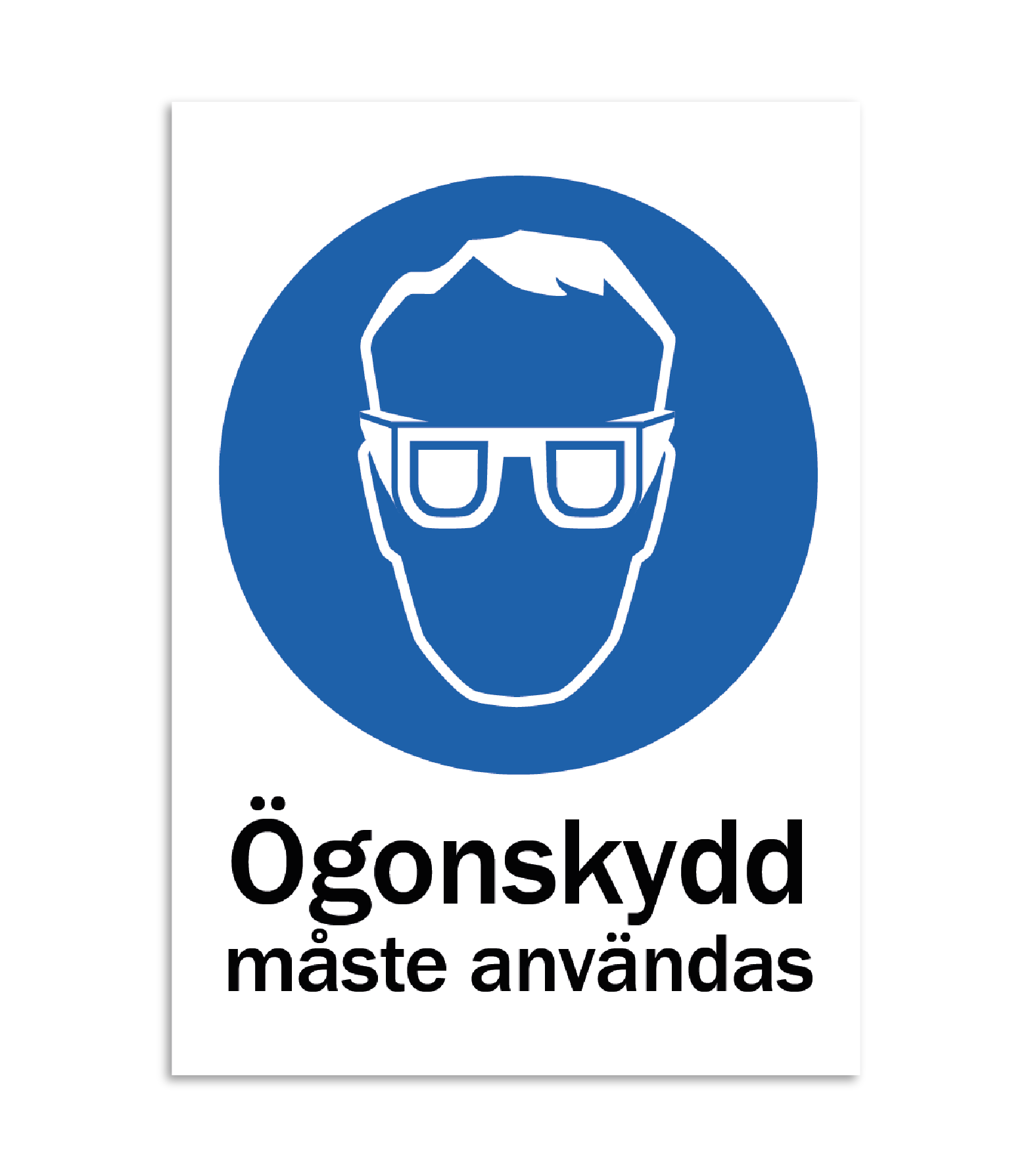 Skylt-ögonskydd måste användas Skylt-ögonskydd måste användas