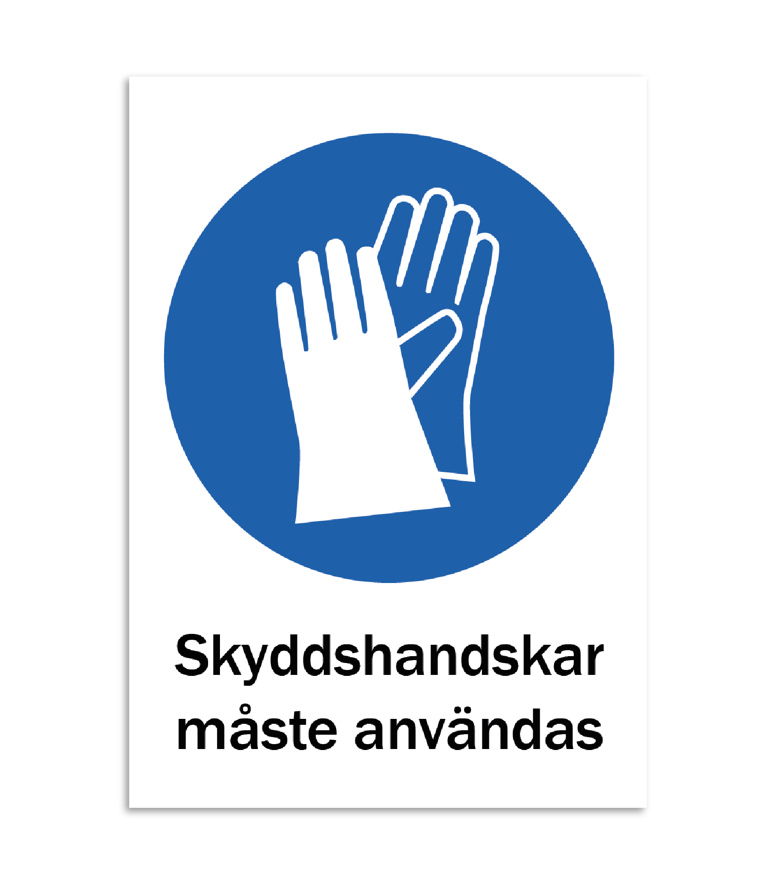 Skylt-skyddshandskar-måste användas Skylt-skyddshandskar-måste användas