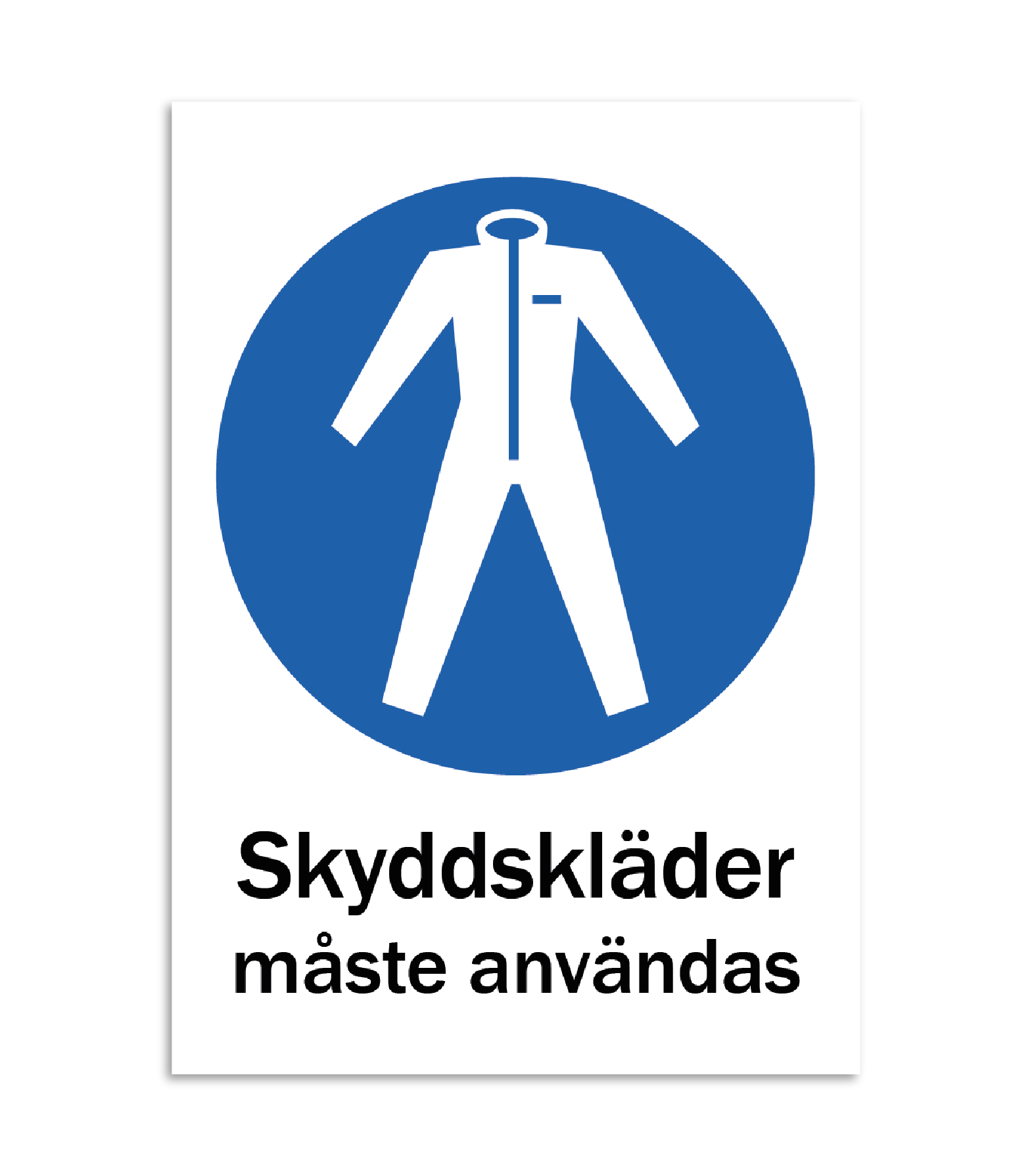 Skylt-skyddkläder måste användas Skylt-skyddkläder måste användas
