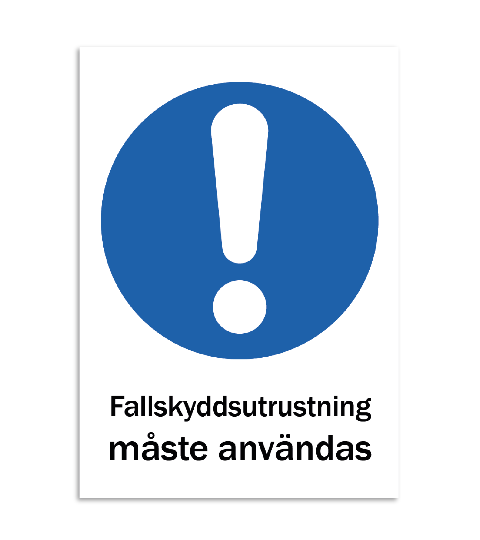 Skylt-fallskyddsutrustning måste användas Skylt-fallskyddsutrustning måste användas