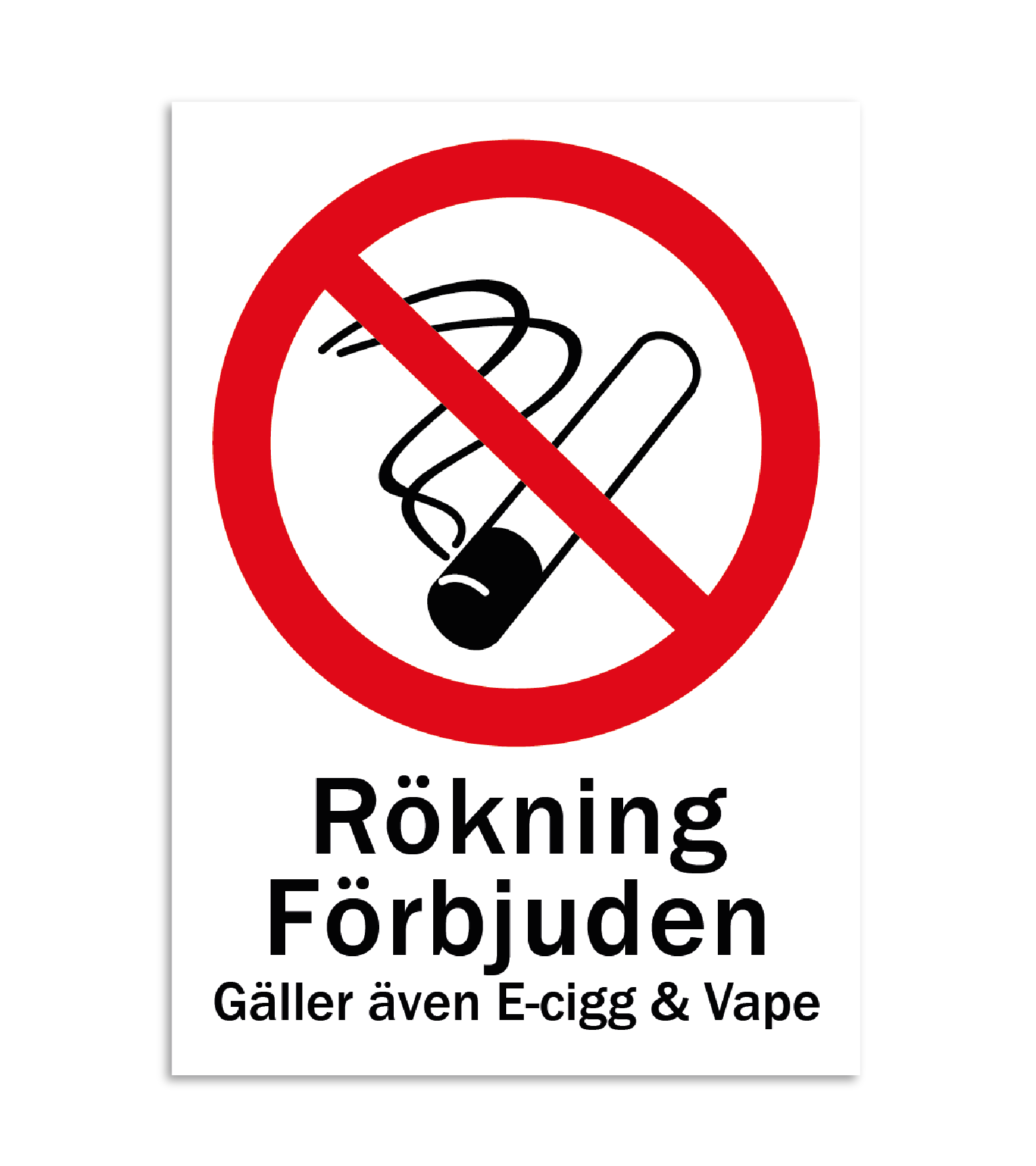 Skylt-rökning förbjuden gäller även e-cigg och vape Skylt-rökning förbjuden gäller även e-cigg och vape