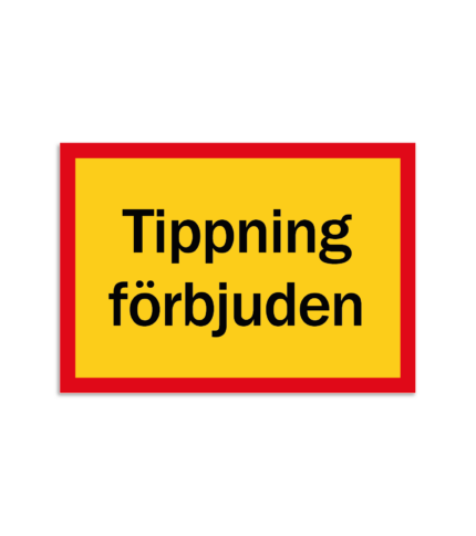Skylt - Tippning förbjuden